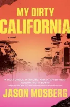My Dirty California. A Novel, Paperback/Jason Mosberg