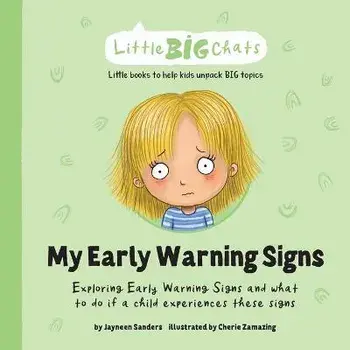 My Early Warning Signs: Exploring Early Warning Signs and what to do if a child experiences these signs, Paperback/Jayneen Sanders