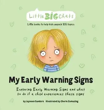 My Early Warning Signs: Exploring Early Warning Signs and what to do if a child experiences these signs, Hardcover/Jayneen Sanders