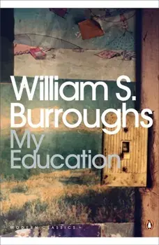 My Education. A Book of Dreams, Paperback/William S. Burroughs