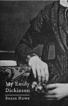 My Emily Dickinson, Paperback/Susan Howe