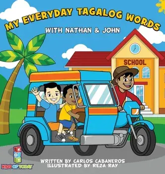 My Everyday Tagalog Words With Nathan & John, Hardcover/Carlos Cabaneros