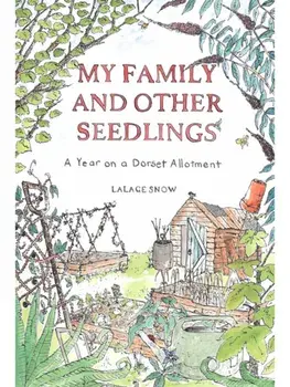My Family and Other Seedlings. A Year on a Dorset Allotment, Paperback/Lalage Snow