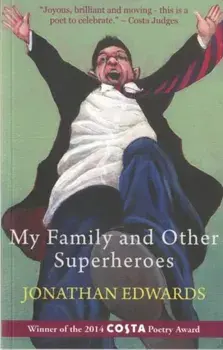 My Family and Other Superheroes, Paperback/Jonathan Edwards