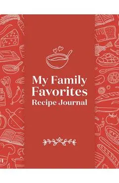 My Family Favorites Recipe Journal: A Blank Keepsake Journal - Rockridge Press