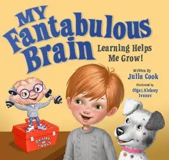My Fantabulous Brain: Learning Helps Me Grow!, Paperback/Julia Cook