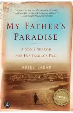 My Father's Paradise: A Son's Search for His Family's Past - Ariel Sabar