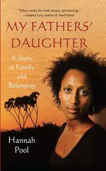 My Fathers' Daughter: A Story of Family and Belonging, Paperback/Hannah Pool