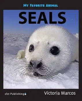 My Favorite Animal: Seals, Paperback/Victoria Marcos