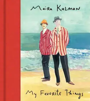 My Favorite Things, Hardcover/Maira Kalman
