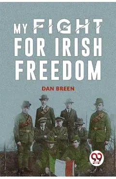 My Fight For Irish Freedom - Dan Breen