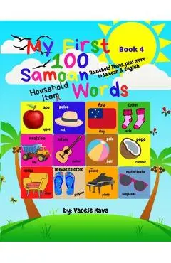 My First 100 Samoan Household Item Words - Book 4 - Vaoese Kava