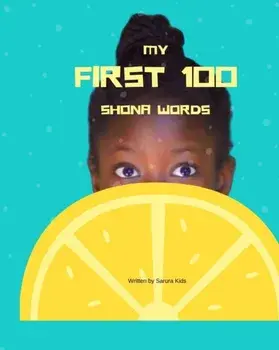 My first 100 Shona words, Paperback/Sarura Kids