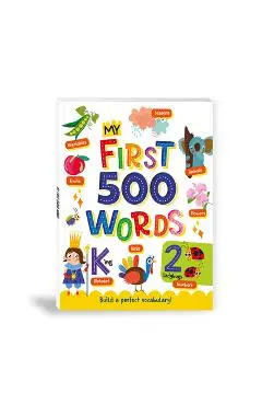 My First 500 Words: Illustrated Picture Book to Learn 500 Important Words Includes Alphabet, Numbers, Colors, Shapes, Transport, Places, Professions a - Penguin Books