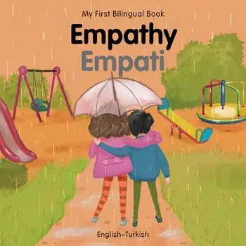My First Bilingual Book-Empathy (English-Turkish)/Milet Publishing