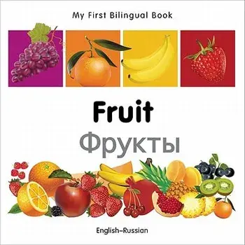 My First Bilingual Book-Fruit (English-Russian)/Milet Publishing