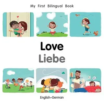 My First Bilingual Book-Love (English-German)/Milet Publishing