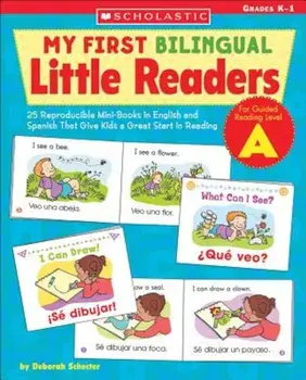 My First Bilingual Little Readers: Level a: 25 Reproducible Mini-Books in English and Spanish That Give Kids a Great Start in Reading, Paperback/Schecter Deborah
