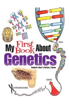 My First Book about Genetics - Patricia J. Wynne