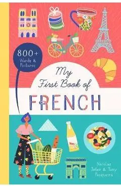 My First Book of French: 800+ Words & Pictures - Nicolas Jeter