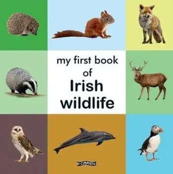 My First Book of Irish Wildlife, Board book/***