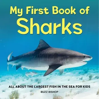 My First Book of Sharks: All about the Largest Fish in the Sea for Kids, Paperback/Buzz Bishop