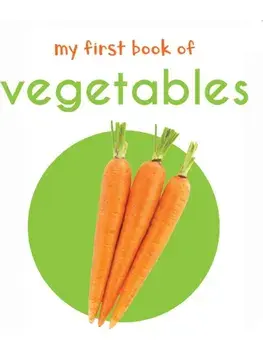 My First Book of Vegetables: First Board Book, Hardback/***