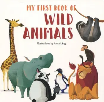My First Book of Wild Animals, Hardcover/Anna Lang