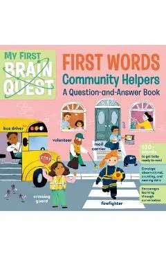 My First Brain Quest First Words: Community Helpers: A Question-And-Answer Book - Workman Publishing