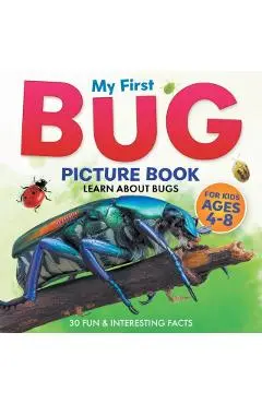 My First Bug Picture Book: Learn About Bugs For Kids Ages 4-8 30 Fun & Interesting Facts - Two Little Ravens