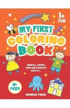 My First Coloring Book: Baby Coloring Book as from 1 Year Old, for Toddler Girls and Boys, Preschool Kids 2-4 (Christmas, Birthday gift for Ba - Kidiness Press
