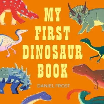 My First Dinosaur Book, Hardback/***
