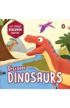 My First Discover Series: Dinosaurs: Fun and Interactive Dino Illustrated Board Book for Kids, Toddlers Prehistoric Creatures Book for 3+ [Penguin Ear - Penguin Books