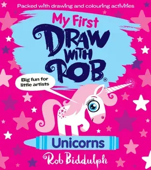 My First Draw With Rob: Unicorns, Paperback/Rob Biddulph