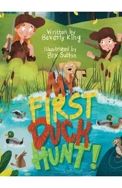 My First Duck Hunt - Beverly King