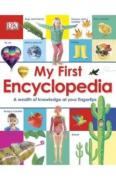 My First Encyclopedia: A Wealth of Knowledge at Your Fingertips - Dk
