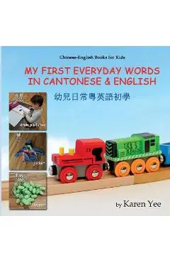 My First Everyday Words in Cantonese and English: with Jyutping pronunciation - Karen Yee