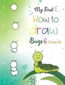 My First How to Draw Bugs and Insects: Easy step-by-step drawings for kids Ages 5 and up Fun for boys and girls, Learn How to draw bumble bees, butter, Paperback/Teaching Little Hands Press