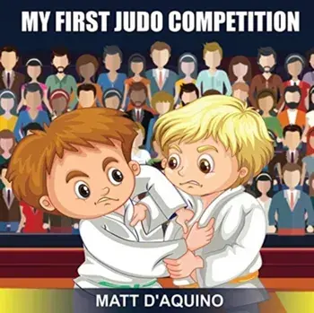 My First Judo Competition, Paperback/Matt D'Aquino