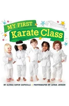 My First Karate Class - Alyssa Satin Capucilli