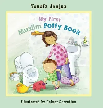 My First Muslim Potty Book, Hardcover/Yousfa Janjua