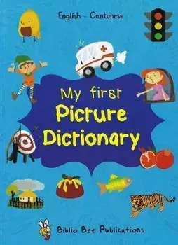 My First Picture Dictionary: English-Cantonese, Paperback/M Watson