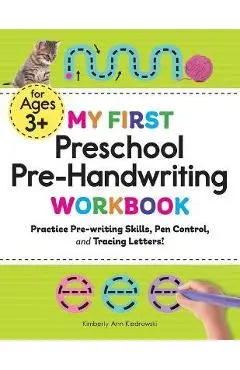 My First Preschool Pre-Handwriting Workbook: Practice Prewriting Skills, Pen Control, and Tracing Letters! - Kimberly Ann Kiedrowski