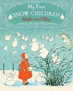 My First Snow Children, Hardcover/Sibylle Olfers