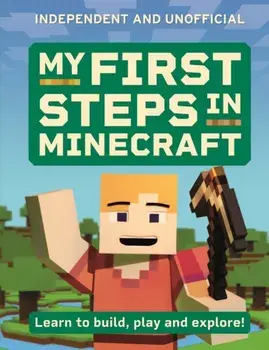 My First Steps in Minecraft. Learn to Build, Play and Explore!, Paperback/Simon Brew