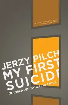 My First Suicide. And Nine Other Stories, Paperback/Jerzy Pilch