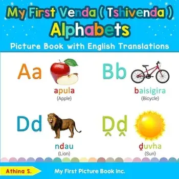 My First Venda ( Tshivenda ) Alphabets Picture Book with English Translations: Bilingual Early Learning & Easy Teaching Venda ( Tshivenda ) Books for/Athina S