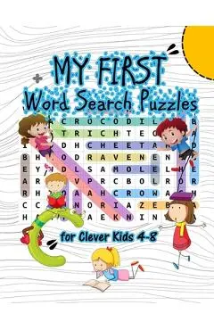 My First Words Search Puzzles For Clever Kids 4-8: Word Search Puzzle Book For Children ages 4-6 & 6-8 (Fun Learning Activities for Kids) - Word Search