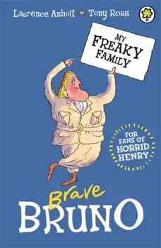 My Freaky Family: Brave Bruno. Book 7, Paperback/Laurence Anholt