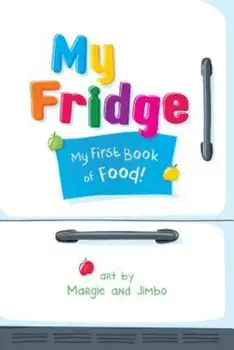 My Fridge: My First Book of Food, Hardcover/DuopressLabs
